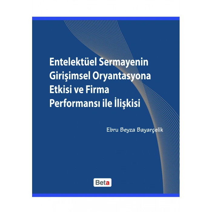 Entelektüel Sermayenin Girişimsel Oryantasyona