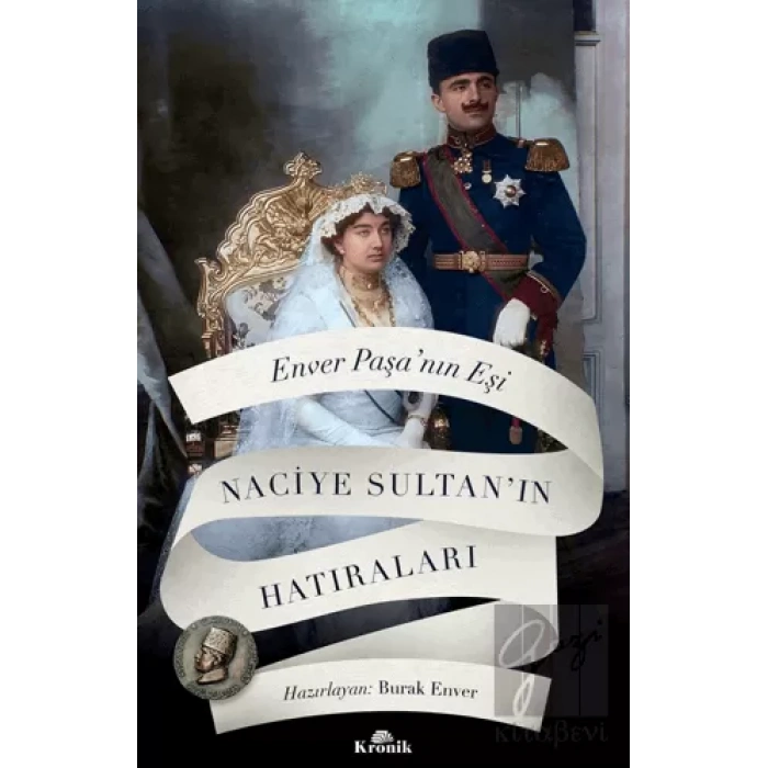 Enver Paşanın Eşi Naciye Sultanın Hatıraları