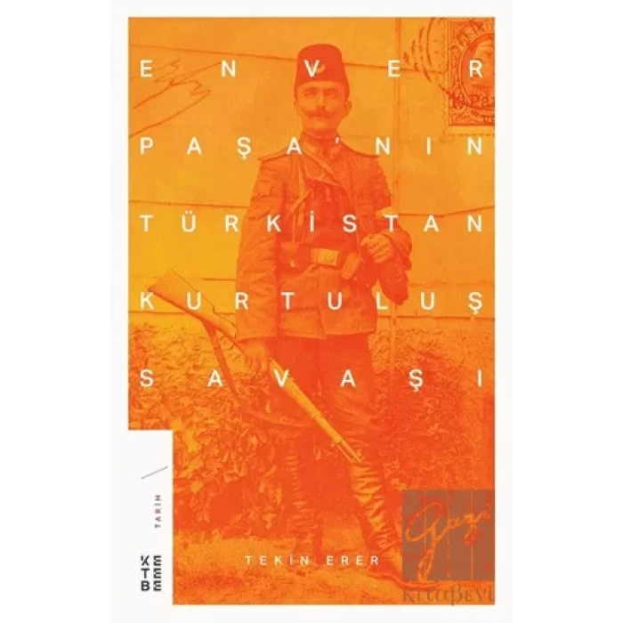 Enver Paşanın Türkistan Kurtuluş Savaşı