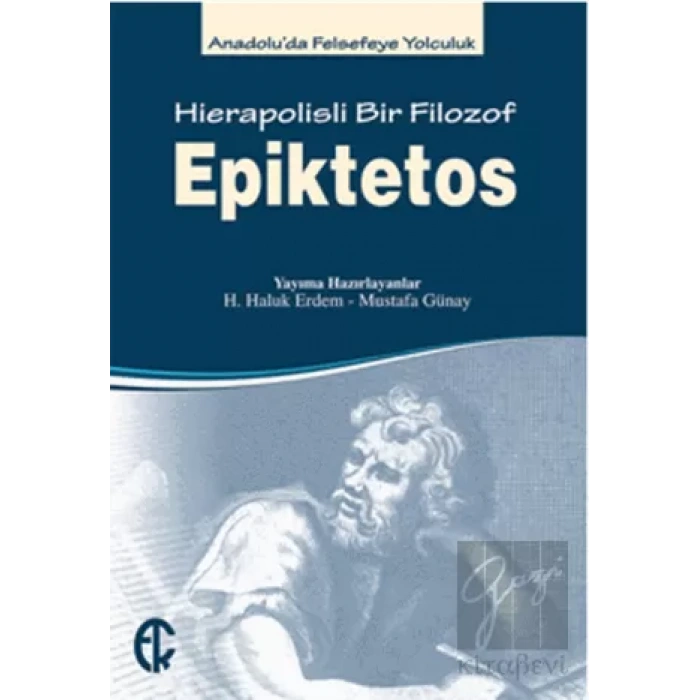 Epiktetos - Hierapolisli Bir Filozof