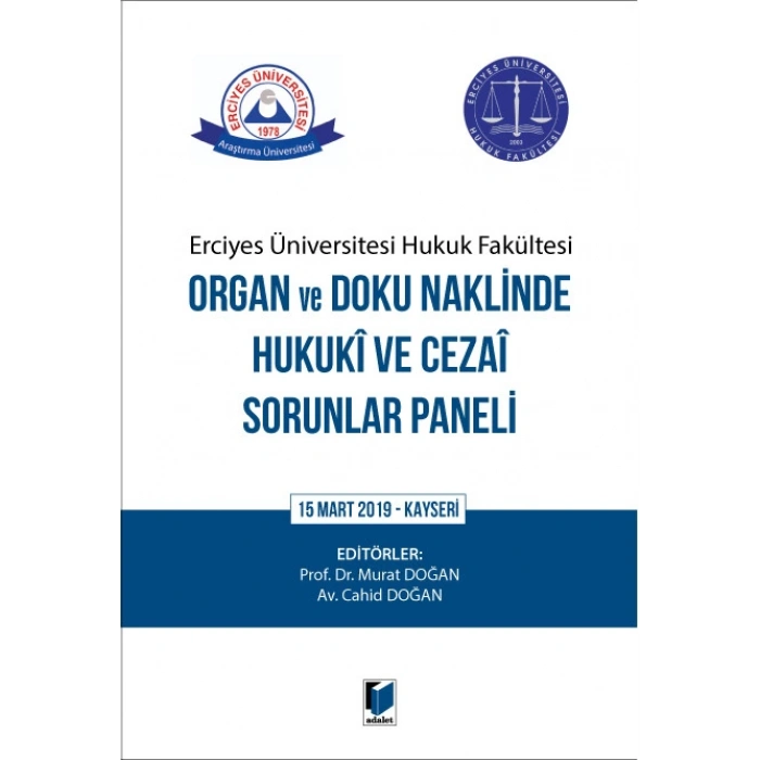 Erciyes Üniversitesi Hukuk Fakültesi Organ ve Doku Naklinde Hukuki ve Cezai Sorunlar Paneli 15 Mart 2019 - Kayseri
