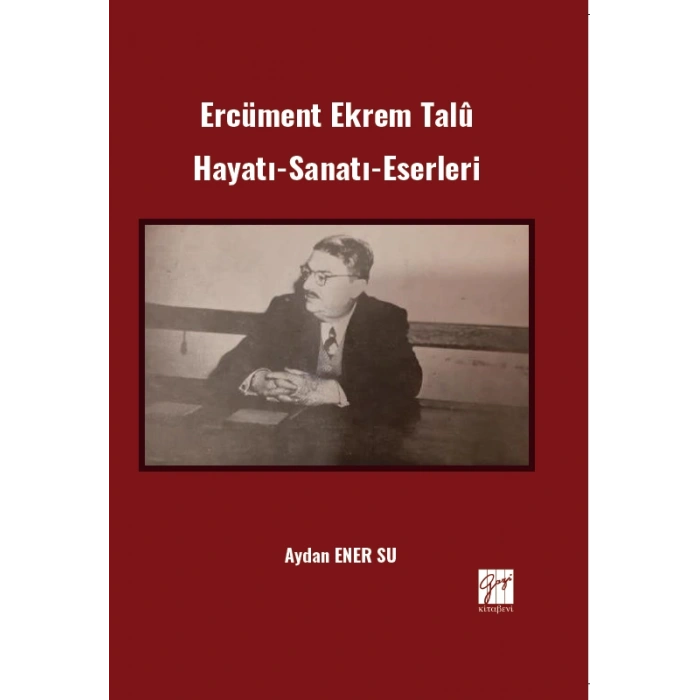 Ercüment Ekrem Talû Hayatı-Sanatı-Eserleri