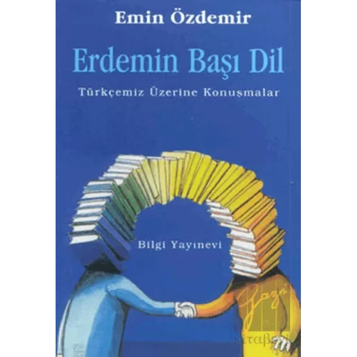 Erdemin Başı Dil Türkçemiz Üzerine Konuşmalar