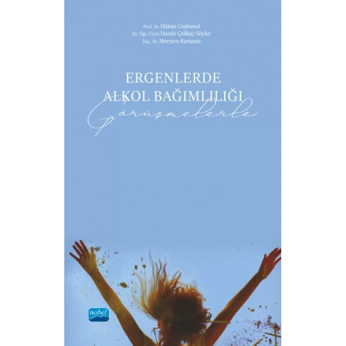 Ergenlerde Alkol Bağımlılığı (Görüşmelerle)