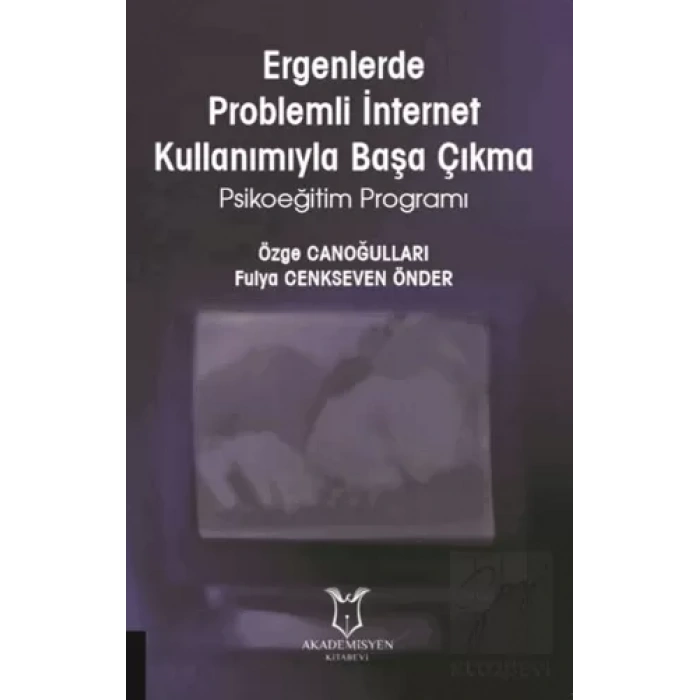 Ergenlerde Problemli İnternet Kullanımıyla Başa Çıkma