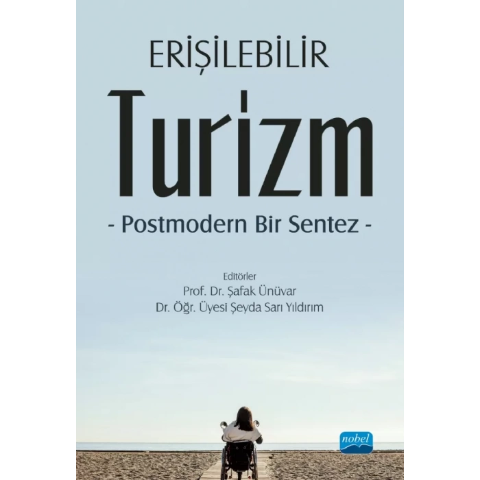ERİŞİLEBİLİR TURİZM -Postmodern Bir Sentez-