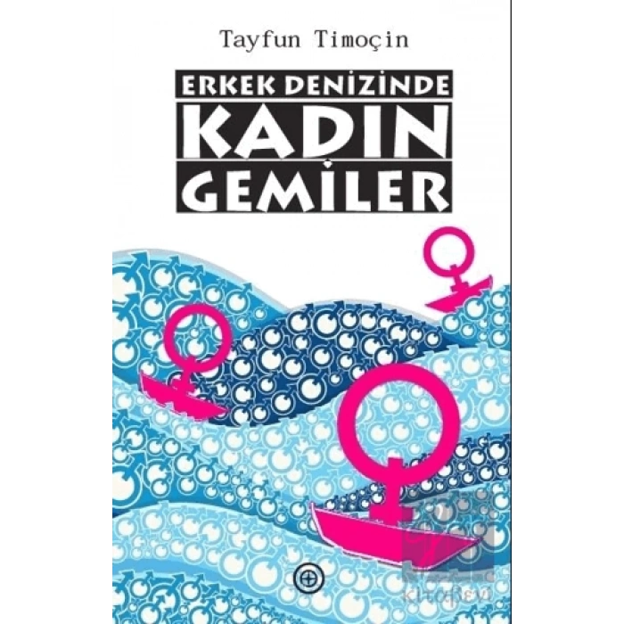 Erkek Denizinde Kadın Gemiler