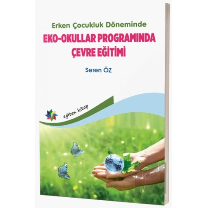 Erken Çocukluk Döneminde Eko - Okullar Programında Çevre Eğitimi
