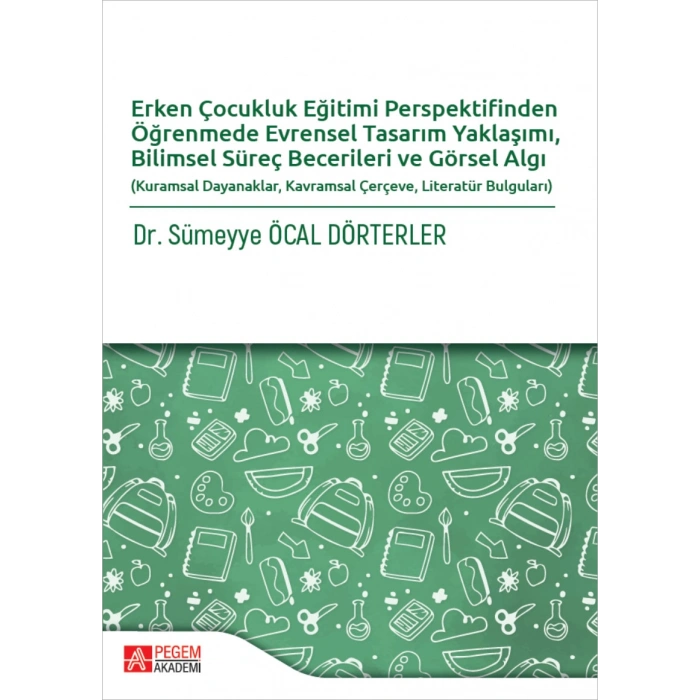 Erken Çocukluk Eğitimi Perspektifinden Öğrenmede Evrensel Tasarım Yaklaşımı, Bilimsel Süreç Becerileri ve Görsel Algı