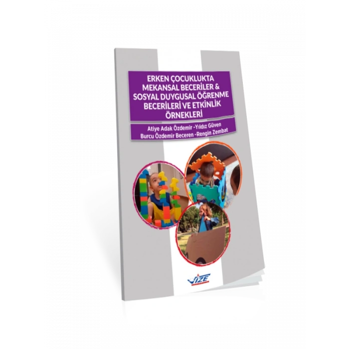 Erken Çocuklukta Mekansal Beceri & Sosyal Duygusal Öğrenme Becerileri Ve Etkinlik Örnekleri - Atiye Adak Özdemir