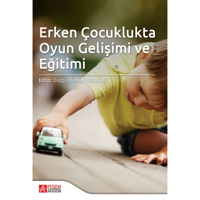Erken Çocuklukta Oyun Gelişimi ve Eğitimi