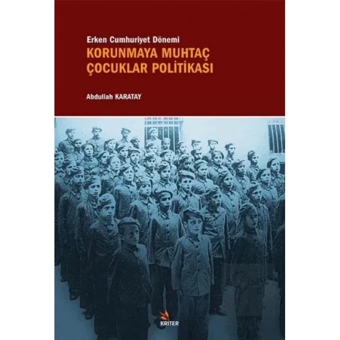 Erken Cumhuriyet Dönemi Korunmaya Muhtaç Çocuklar Politikası