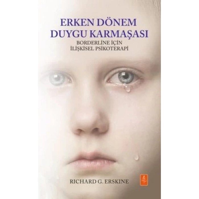 Erken Dönem Duygu Karmaşası - Borderline İçin İlişkisel Psikoterapi / Early Affect Confusion - Relational Psychotherapy For the Borderline Client