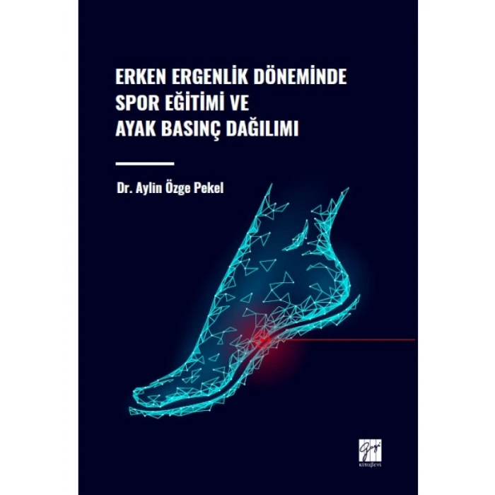 Erken Ergenlik Döneminde Spor Eğitimi ve Ayak Basınç Dağılımı - Dr. Aylin Özge Pekel