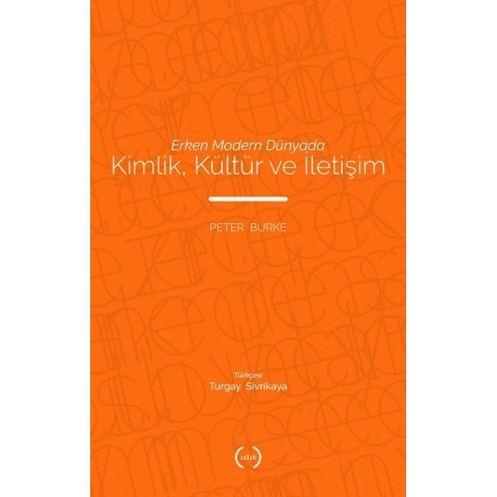 Erken Modern Dünyada Kimlik, Kültür ve İletişim