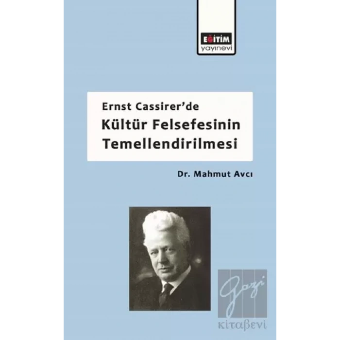 Ernst Cassirerde Kültür Felsefesinin Temellendirilmesi