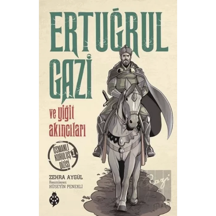 Ertuğrul Gazi ve Yiğit Akıncıları