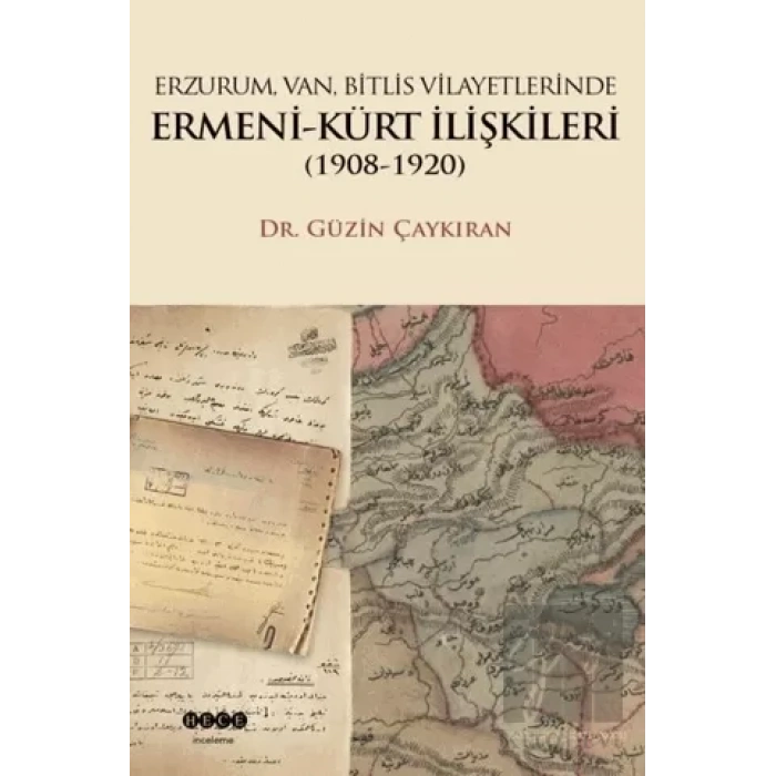 Erzurum, Van, Bitlis Vilayetlerinde Ermeni-Kürt İlişkileri (1908-1920)