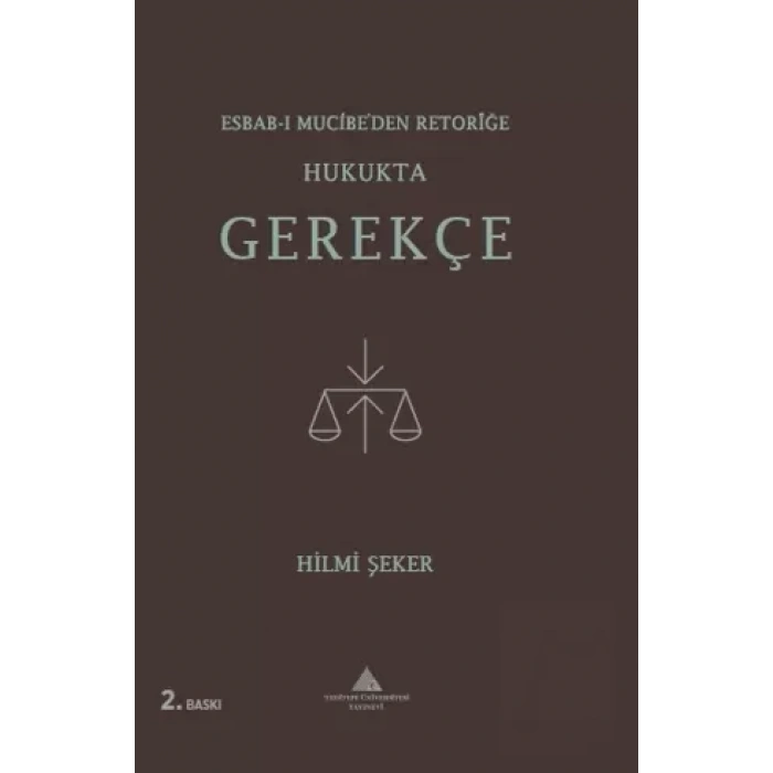 Esbab-ı Mucibe’den Retoriğe Hukukta Gerekçe