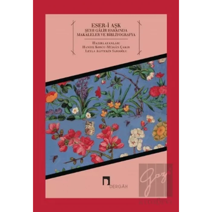 Eser-i Aşk - Şeyh Galib Hakkında Makaleler ve Bibliyografya
