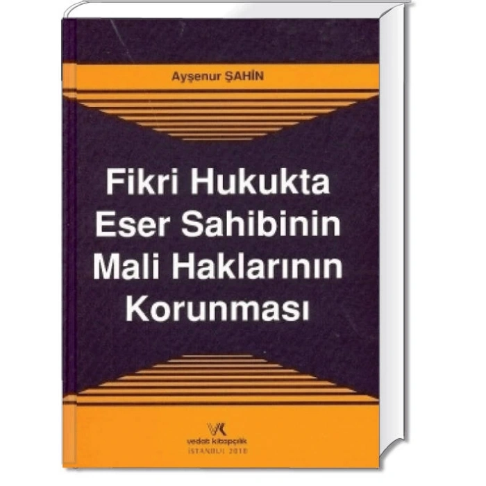 ESER SAHİBİNİN MALİ HAKLARININ KORUNMASI / A.ŞAHİN