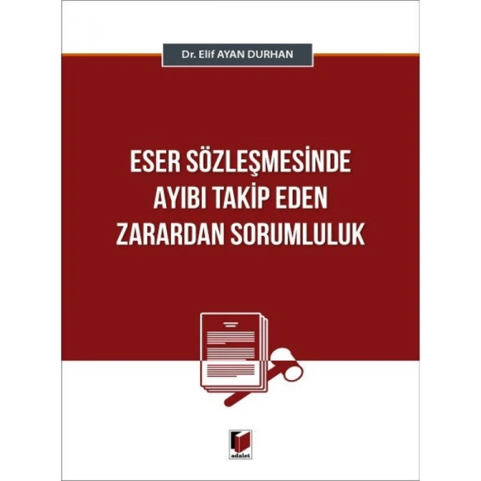 Eser Sözleşmesinde Ayıbı Takip Eden Zarardan Sorumluluk - Elif Ayan Durhan