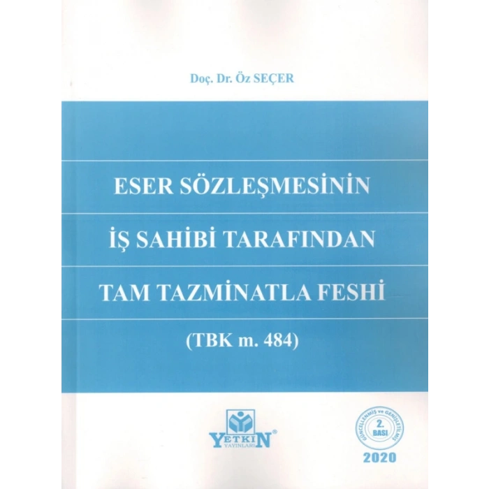 Eser Sözleşmesinin İş Sahibi Tarafından Tam Tazminatla Feshi - Öz Seçer