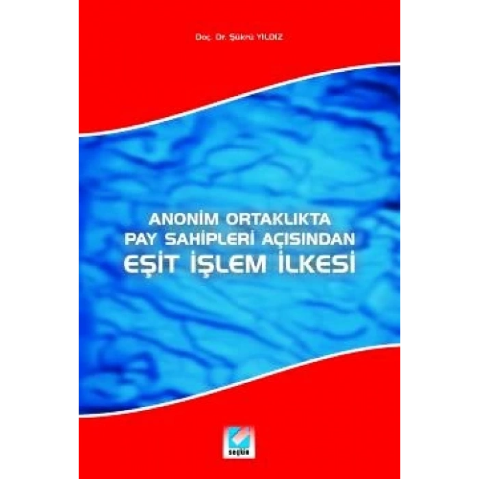 Eşit İşlem İlkesi Anonim Ortaklıkta Pay Sahipleri Açısından