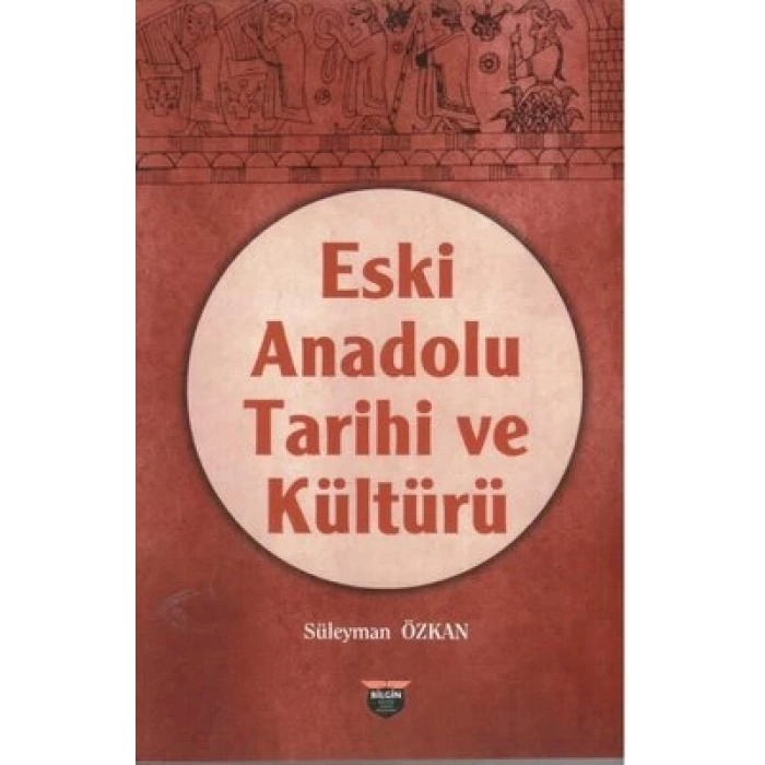 Eski Anadolu Tarihi ve Kültürü
