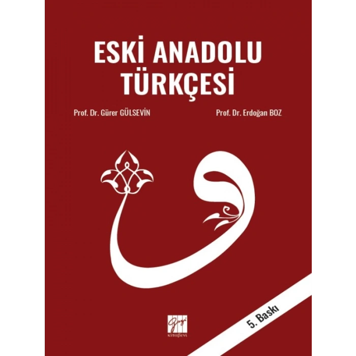 Eski Anadolu Türkçesi - Prof. Dr. Erdoğan BOZ - Prof. Dr. Gürer GÜLSEVİN