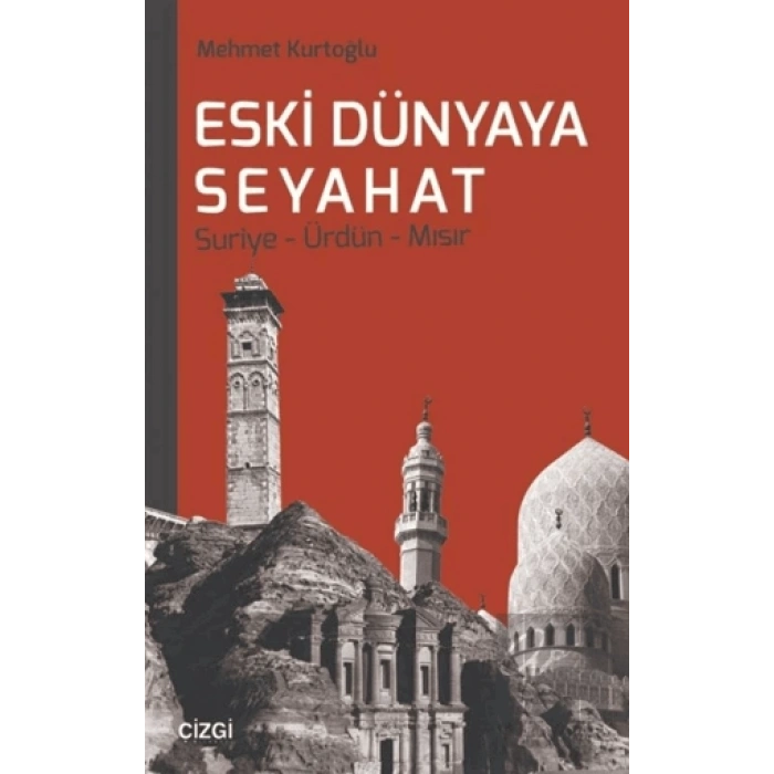 Eski Dünyaya Seyahat Suriye- Ürdün- Mısır