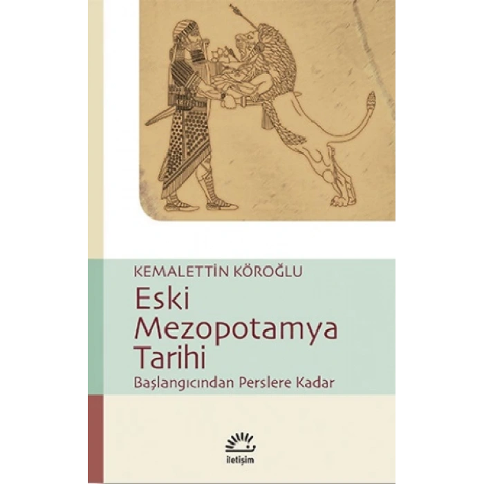 Eski Mezopotamya Tarihi: Başlangıçtan Perslere Kadar