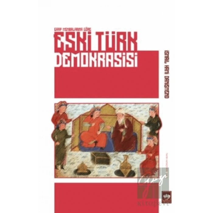 Eski Türk Demokrasisi - Garp Membalarına Göre