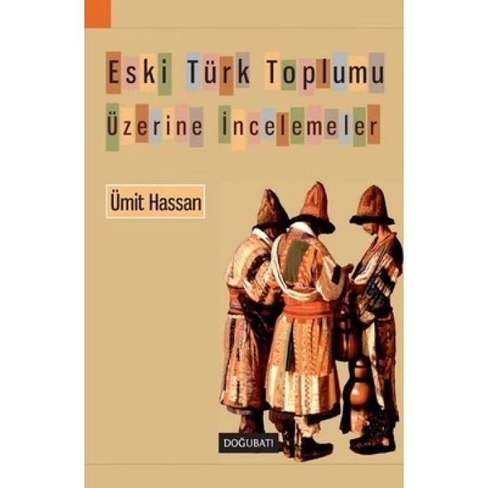 Eski Türk Toplumu Üzerine İncelemeler