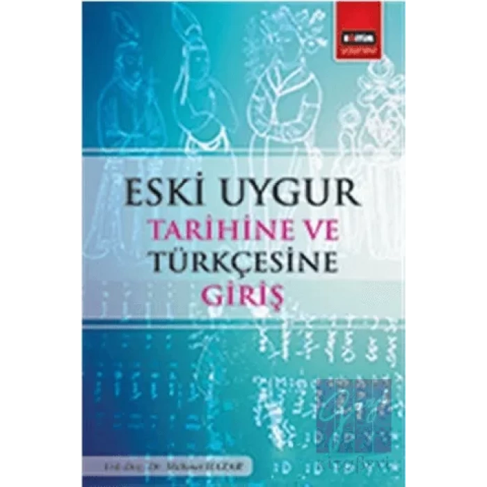 Eski Uygur Tarihine ve Türkçesine Giriş