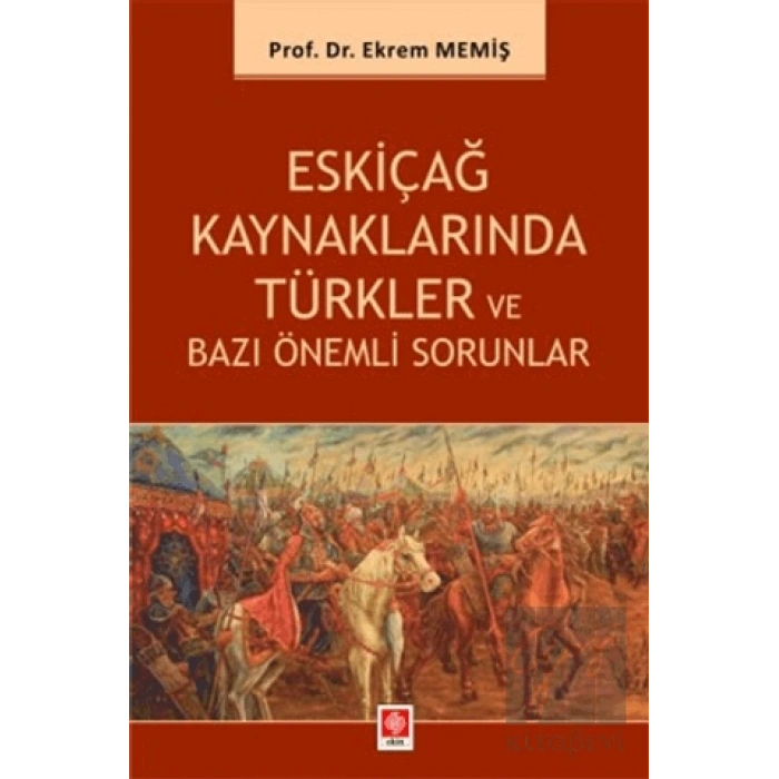 Eskiçağ Kaynaklarında Türkler ve Bazı Önemli Sorunlar