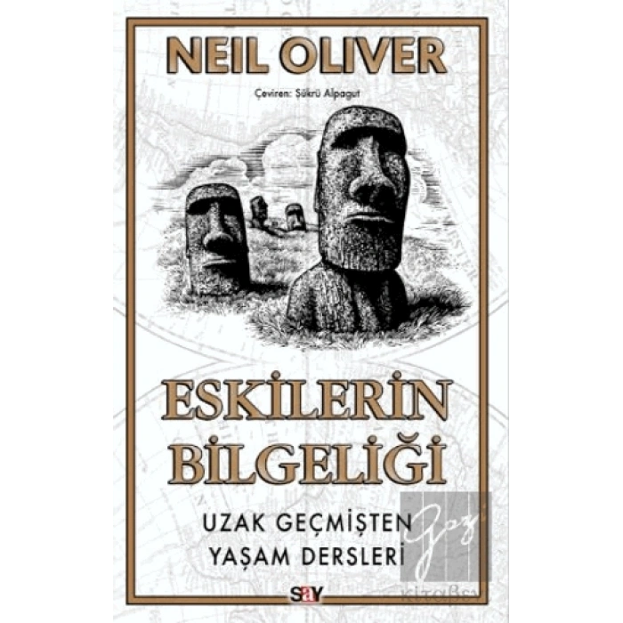 Eskilerin Bilgeliği Uzak Geçmişten Yaşam Dersleri