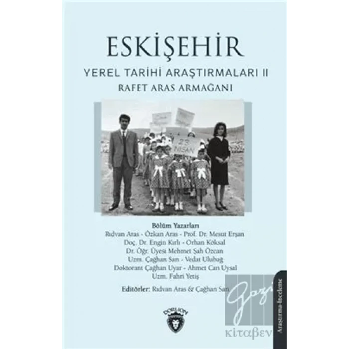 Eskişehir Yerel Tarihi Araştırmaları Iı Rafet Aras Armağanı