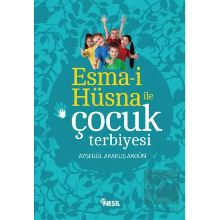 Esma-i Hüsna ile Çocuk Terbiyesi