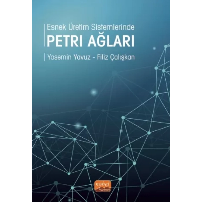 Esnek Üretim Sistemlerinde Petri Ağları