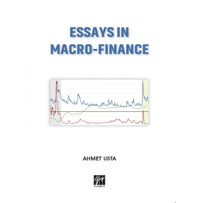 Essays In Macro-Finance - Ahmet Usta