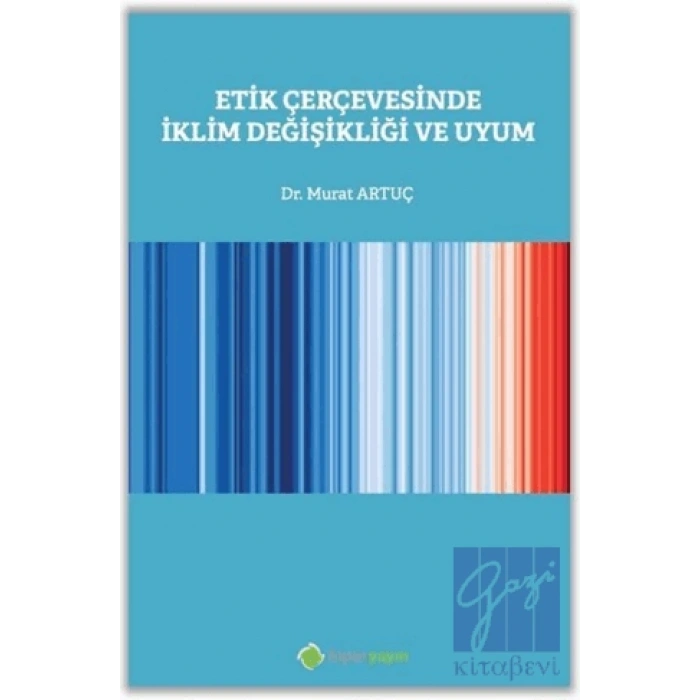 Etik Çerçevesinde İklim Değişikliği ve Uyum