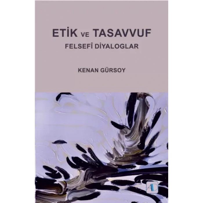 ETİK VE TASAVVUF - Felsefî Diyaloglar
