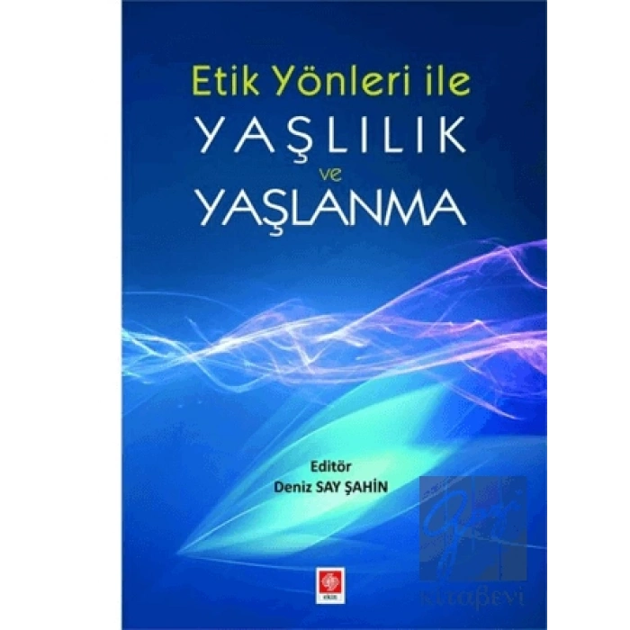 Etik Yönler ile Yaşlılık ve Yaşlanma