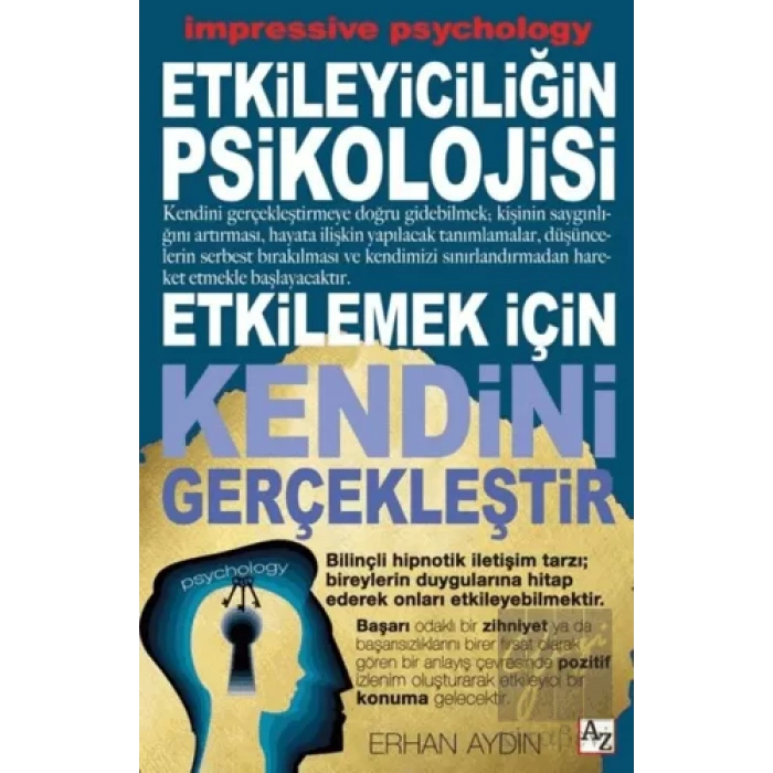 Etkileyiciliğin Psikolojisi - Etkilemek İçin Kendini Gerçekleştir