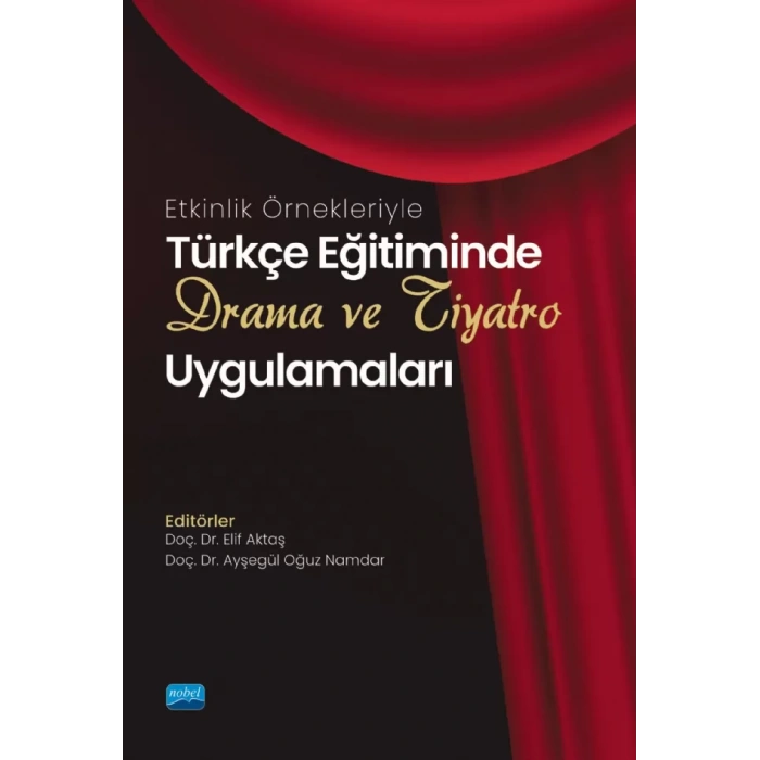 Etkinlik Örnekleriyle Türkçe Eğitiminde DRAMA VE TİYATRO Uygulamaları