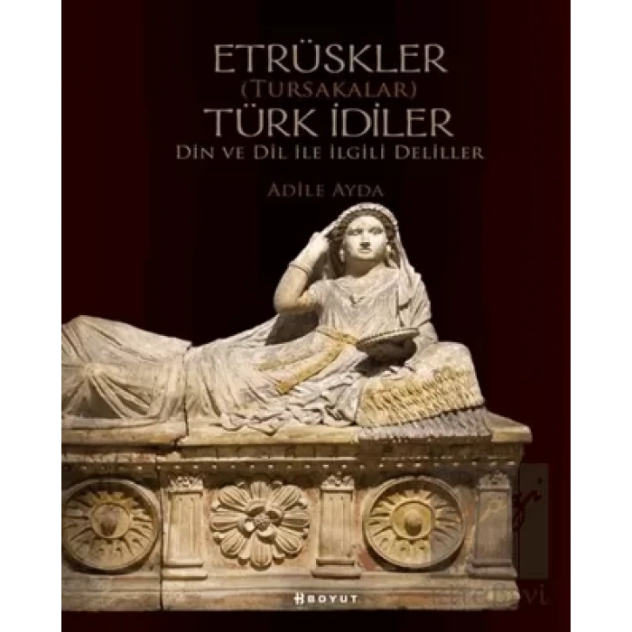 Etrüskler (Tursakalar) Türk İdiler Din ve Dil ile İlgili Deliller