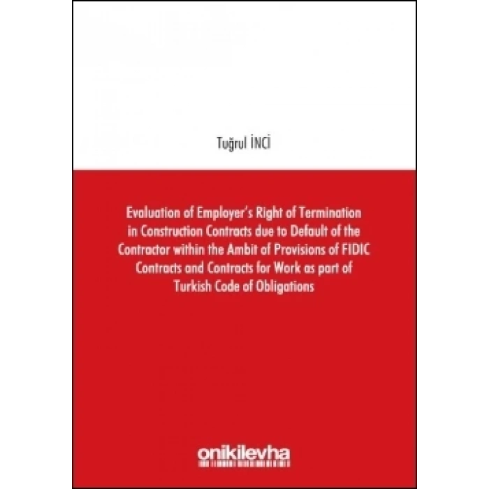 Evaluation of Employer’s Right of Termination in Construction Contracts due to Default of the Contractor within the Ambit of Pro
