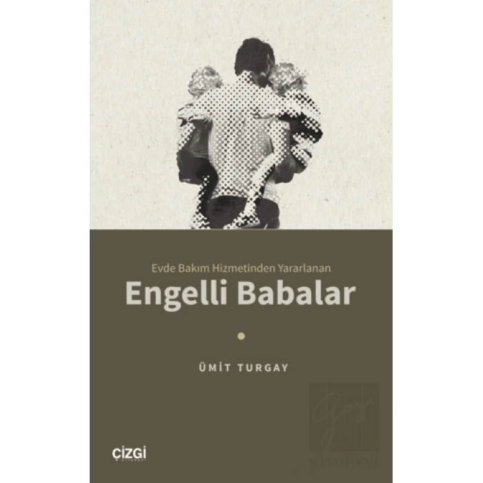 Evde Bakım Hizmetinden Yararlanan Engelli Babalar