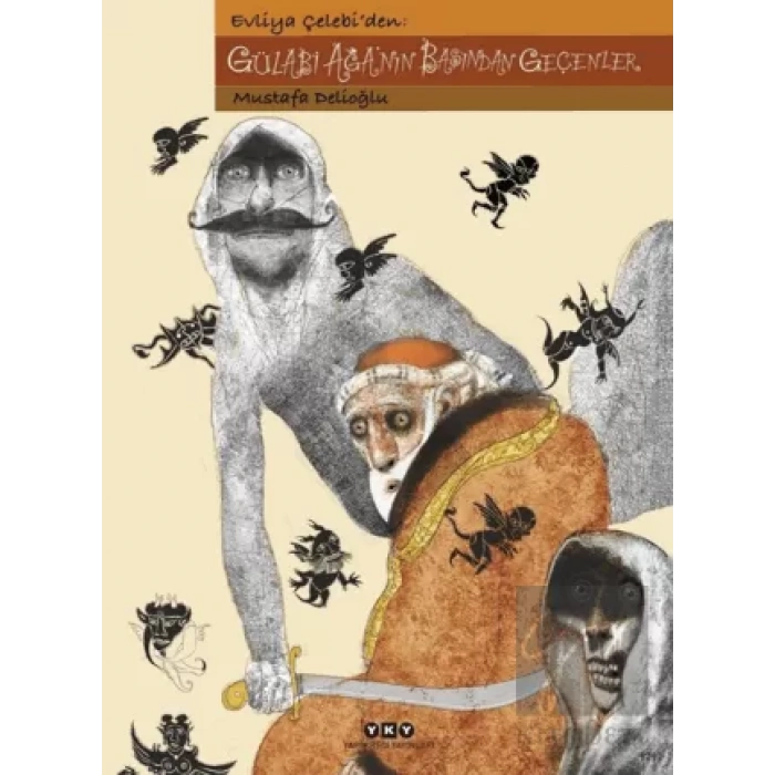 Evliya Çelebiden: Gülabi Ağanın Başından Geçenler